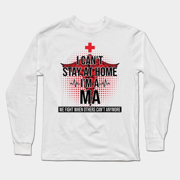 I Can't Stay At Home I'm A MA We Fight - Nurse Long Sleeve T-Shirt by bunnierosoff21835